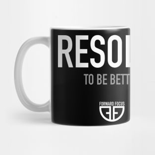 RESOLVE TO BE BETTER Mug